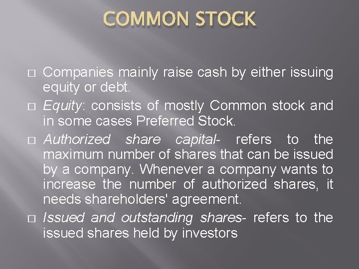 COMMON STOCK � � Companies mainly raise cash by either issuing equity or debt.