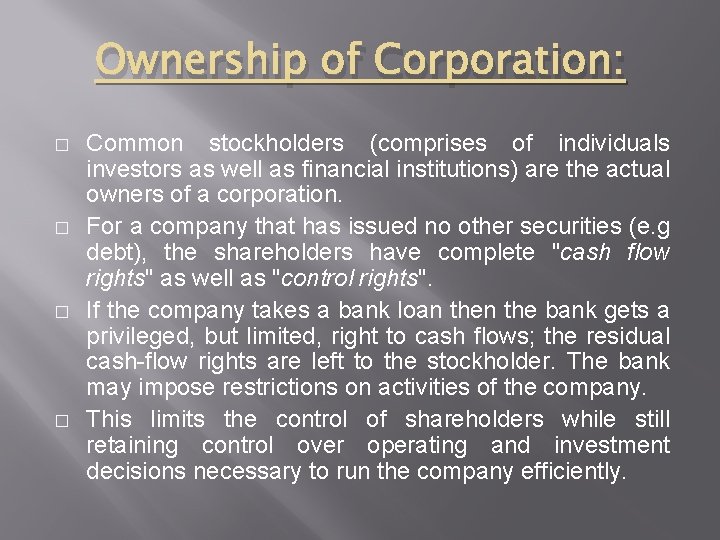 Ownership of Corporation: � � Common stockholders (comprises of individuals investors as well as