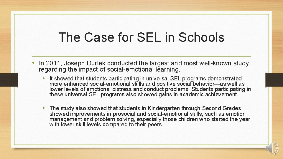 The Case for SEL in Schools • In 2011, Joseph Durlak conducted the largest