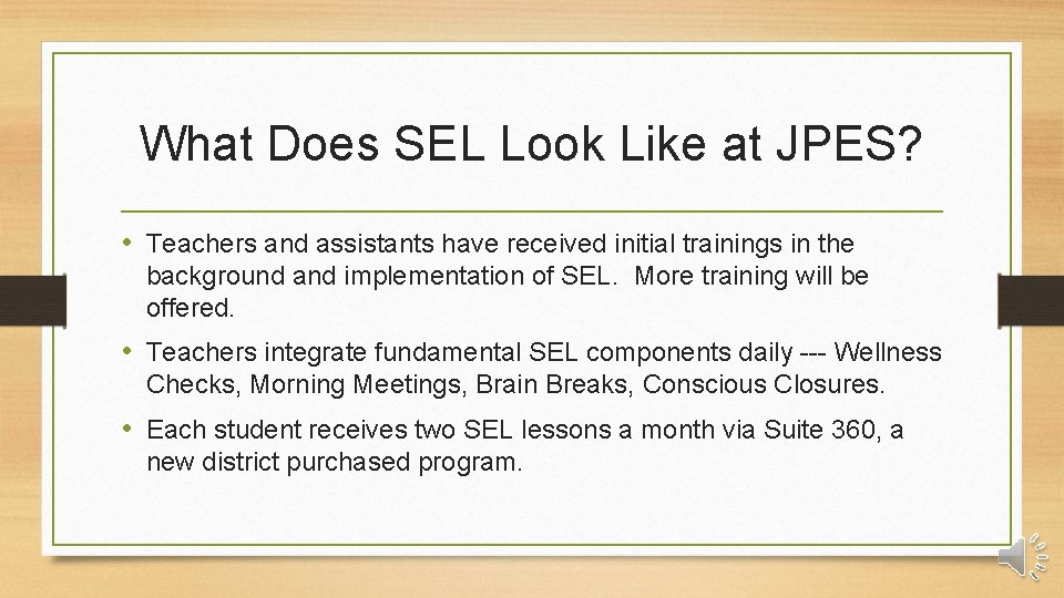 What Does SEL Look Like at JPES? • Teachers and assistants have received initial