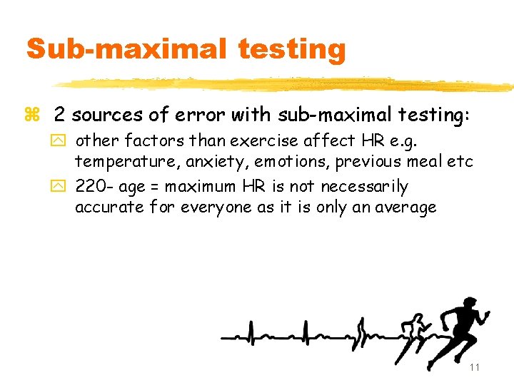 Sub-maximal testing z 2 sources of error with sub-maximal testing: y other factors than