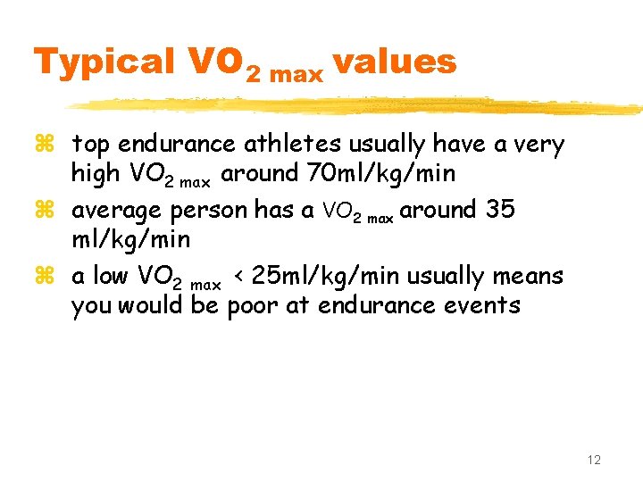 Typical VO 2 max values z top endurance athletes usually have a very high