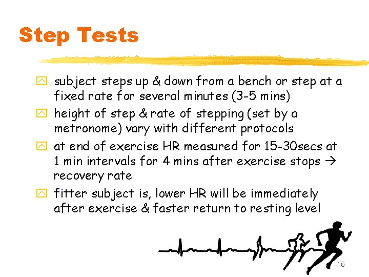 Step Tests y subject steps up & down from a bench or step at