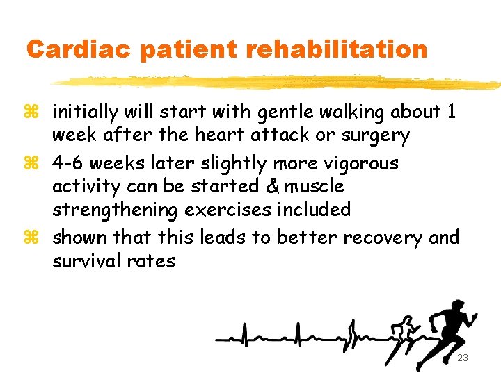 Cardiac patient rehabilitation z initially will start with gentle walking about 1 week after