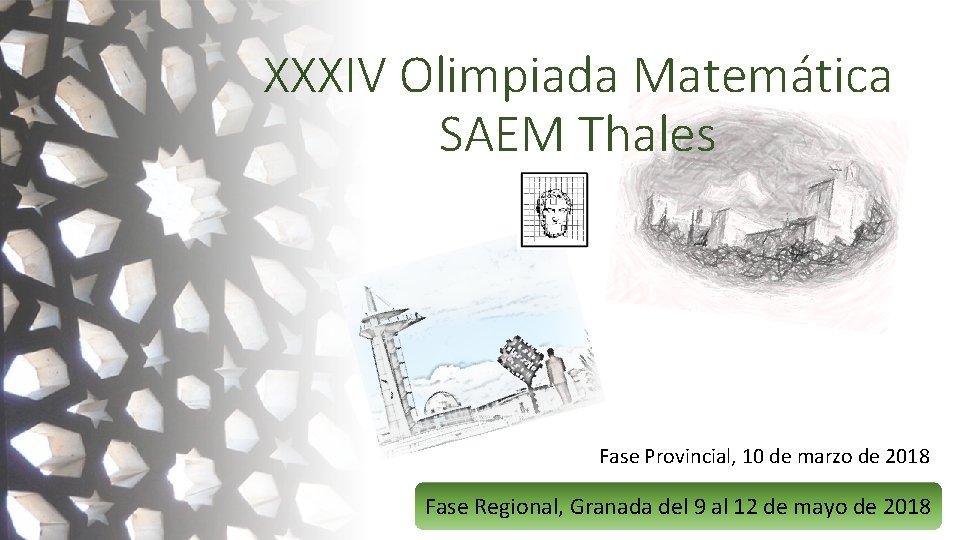 XXXIV Olimpiada Matemática SAEM Thales Fase Provincial, 10 de marzo de 2018 Fase Regional,