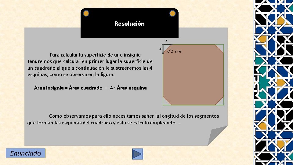 Resolución Para calcular la superficie de una insignia tendremos que calcular en primer lugar