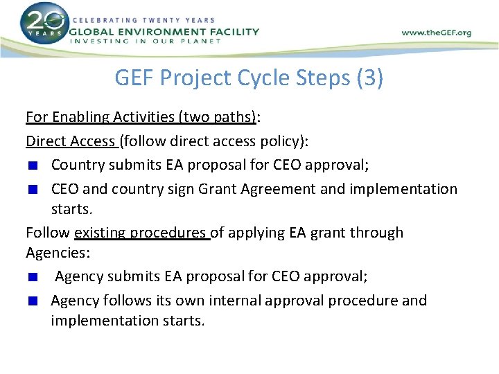 GEF Project Cycle Steps (3) For Enabling Activities (two paths): Direct Access (follow direct