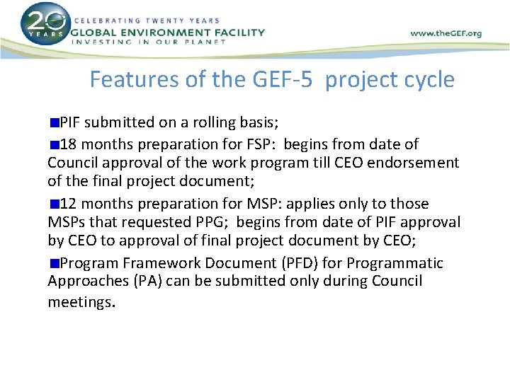 Features of the GEF-5 project cycle PIF submitted on a rolling basis; 18 months