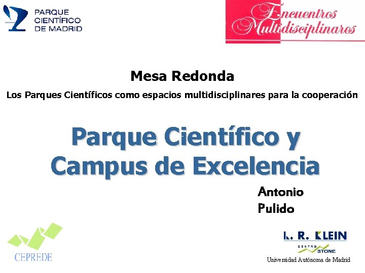 Centro de Estudios Andaluces Mesa Redonda Los Parques Científicos como espacios multidisciplinares para la