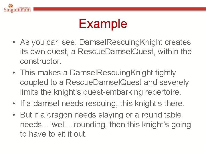 Example • As you can see, Damsel. Rescuing. Knight creates its own quest, a