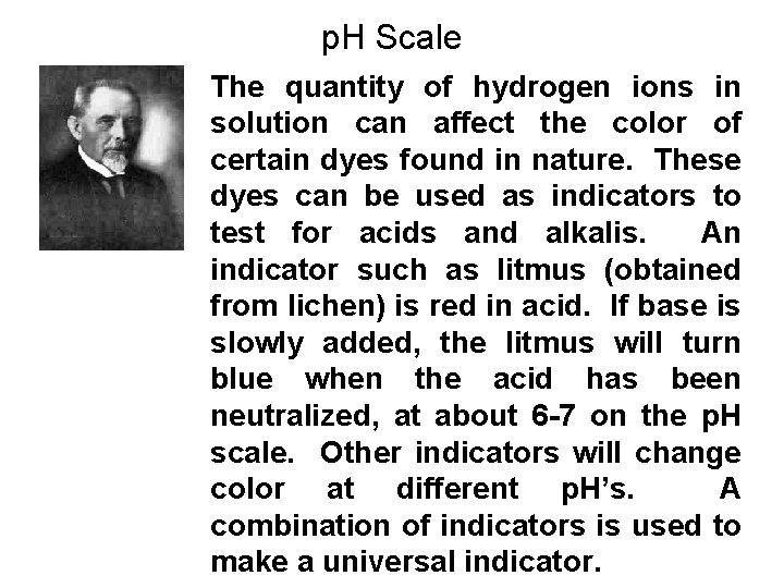 p. H Scale The quantity of hydrogen ions in solution can affect the color p. H Scale The quantity of hydrogen ions in solution can affect the color