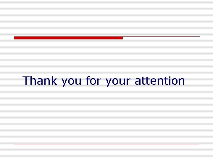 Thank you for your attention 