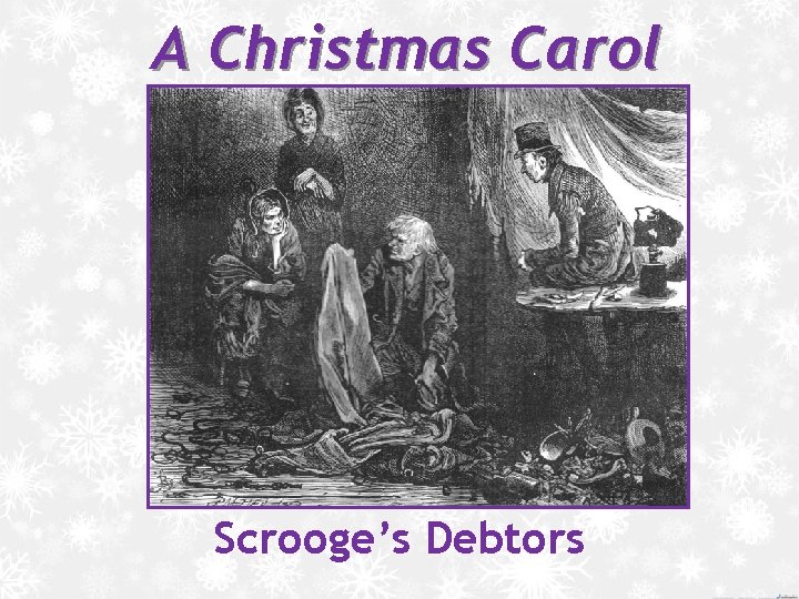 A Christmas Carol Scrooge’s Debtors 