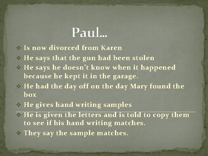 Paul… v Is now divorced from Karen v He says that the gun had Paul… v Is now divorced from Karen v He says that the gun had