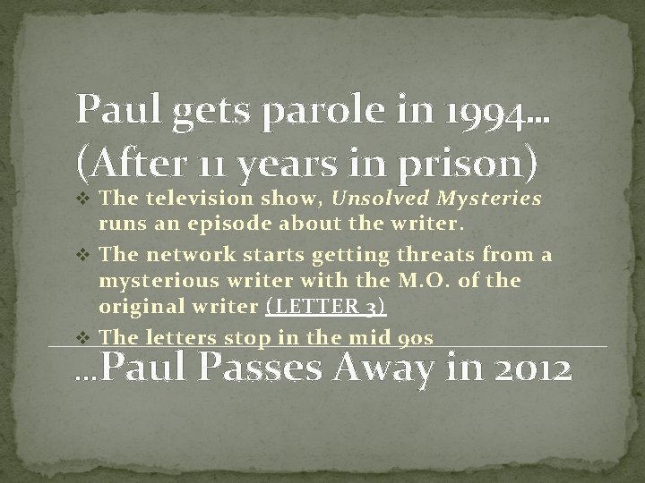 Paul gets parole in 1994… (After 11 years in prison) v The television show, Paul gets parole in 1994… (After 11 years in prison) v The television show,