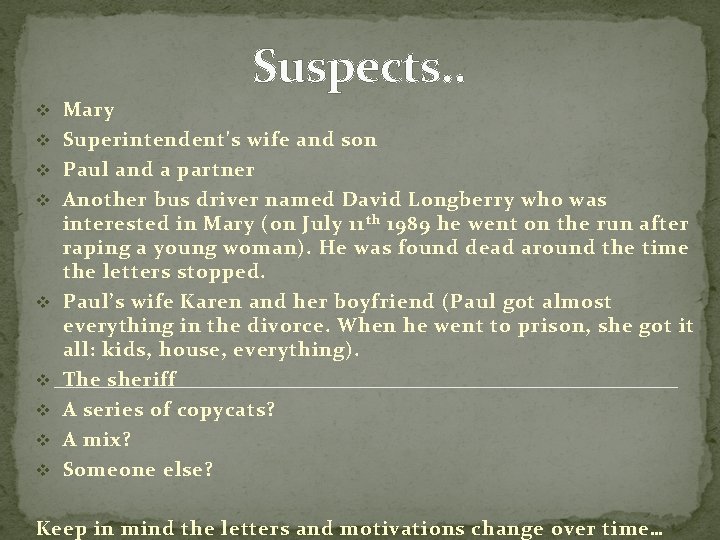 Suspects. . v Mary v Superintendent's wife and son v Paul and a partner Suspects. . v Mary v Superintendent's wife and son v Paul and a partner
