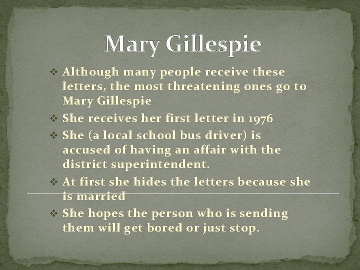 Mary Gillespie v Although many people receive these v v letters, the most threatening Mary Gillespie v Although many people receive these v v letters, the most threatening