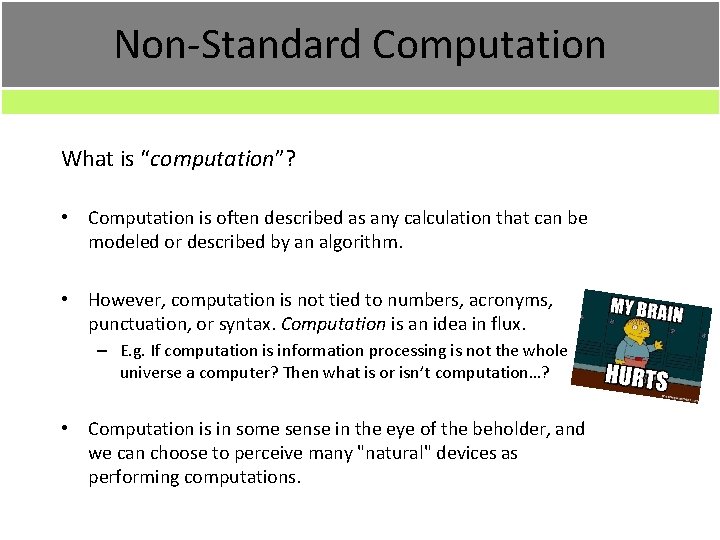Non-Standard Computation What is “computation”? • Computation is often described as any calculation that
