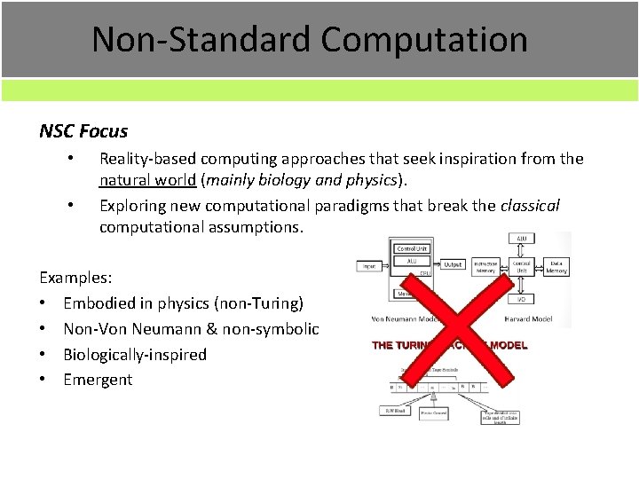 Non-Standard Computation NSC Focus • • Reality-based computing approaches that seek inspiration from the