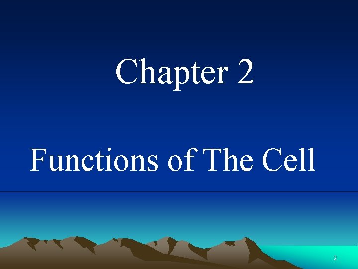 Chapter 2 Functions of The Cell 2 