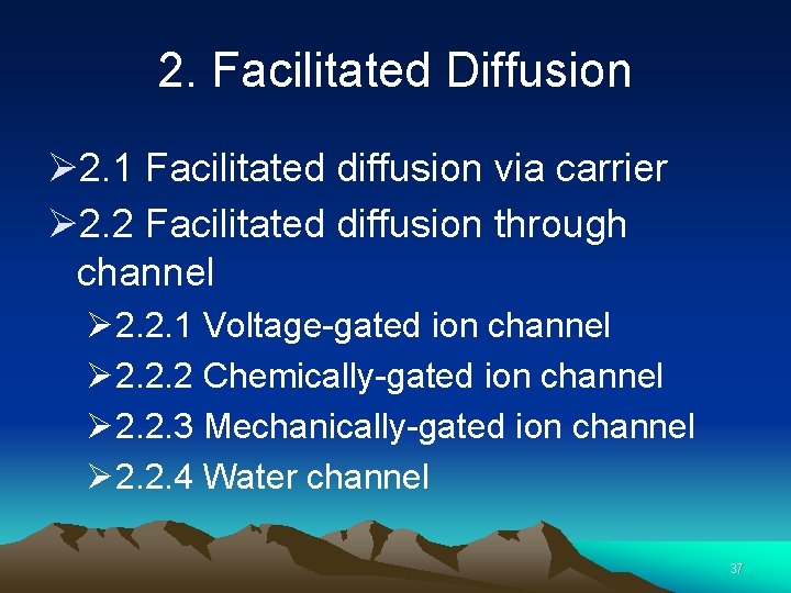 2. Facilitated Diffusion Ø 2. 1 Facilitated diffusion via carrier Ø 2. 2 Facilitated