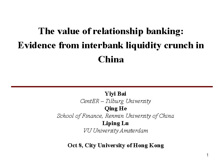 The value of relationship banking: Evidence from interbank liquidity crunch in China Yiyi Bai