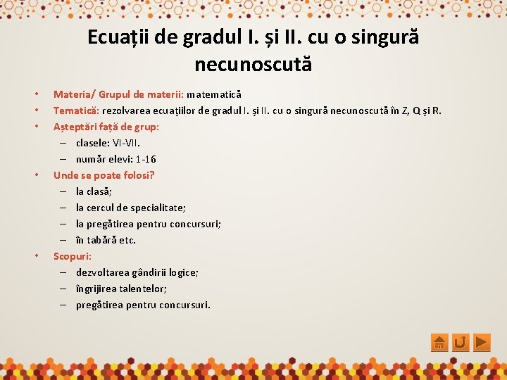 Ecuații de gradul I. și II. cu o singură necunoscută • • • Materia/