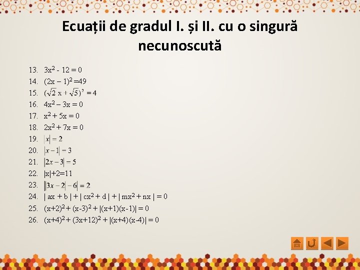 Ecuații de gradul I. și II. cu o singură necunoscută 13. 14. 15. 16.
