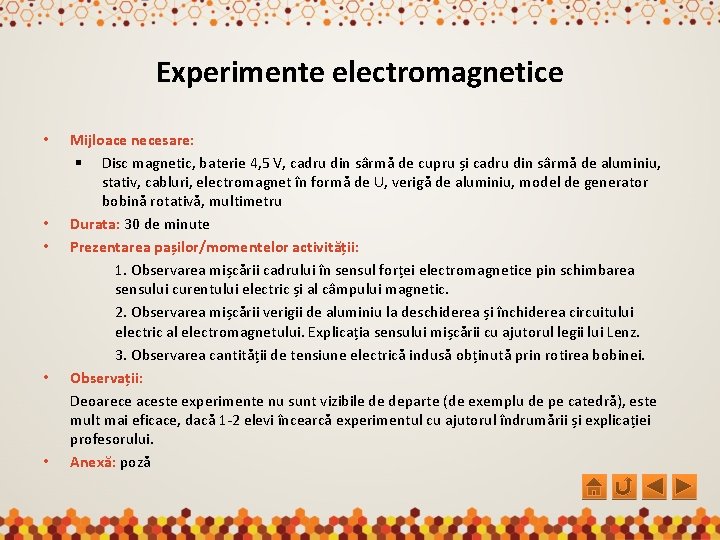 Experimente electromagnetice • • • Mijloace necesare: § Disc magnetic, baterie 4, 5 V,