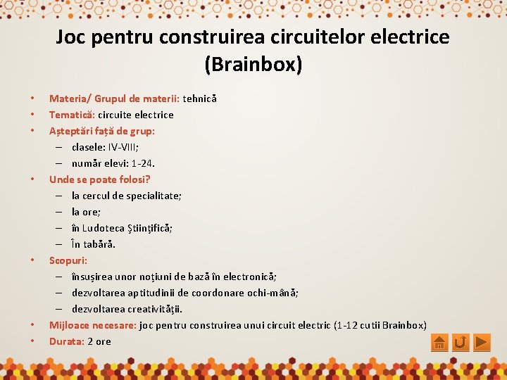 Joc pentru construirea circuitelor electrice (Brainbox) • • Materia/ Grupul de materii: tehnică Tematică: