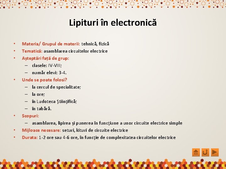 Lipituri în electronică • • Materia/ Grupul de materii: tehnică, fizică Tematică: asamblarea circuitelor
