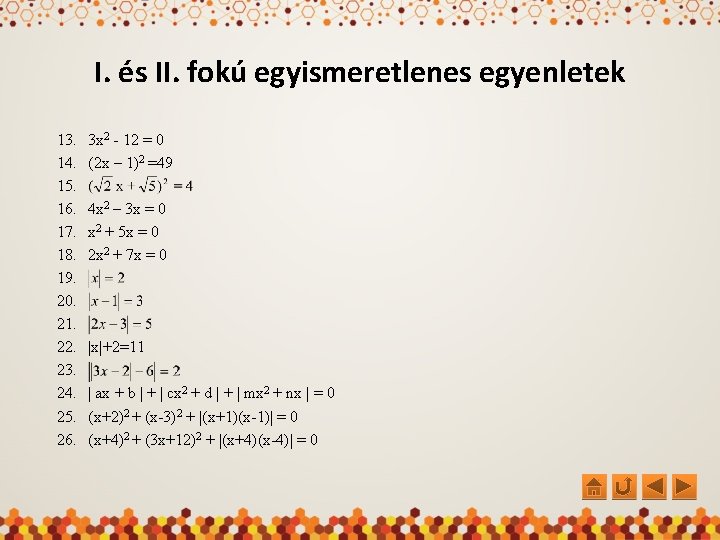 I. és II. fokú egyismeretlenes egyenletek 13. 14. 15. 16. 17. 18. 19. 20.
