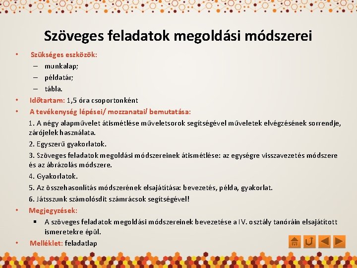 Szöveges feladatok megoldási módszerei • • • Szükséges eszközök: – munkalap; – példatár; –