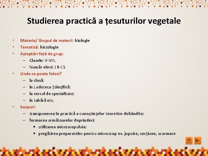 Studierea practică a țesuturilor vegetale • • • Materia/ Grupul de materii: biologie Tematică: