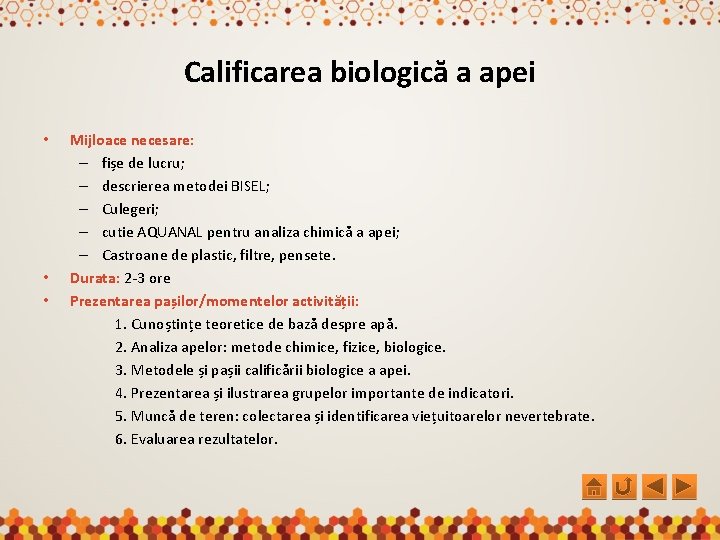 Calificarea biologică a apei • • • Mijloace necesare: – fișe de lucru; –