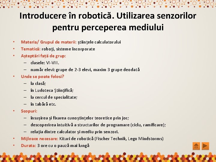 Introducere în robotică. Utilizarea senzorilor pentru perceperea mediului • • Materia/ Grupul de materii: