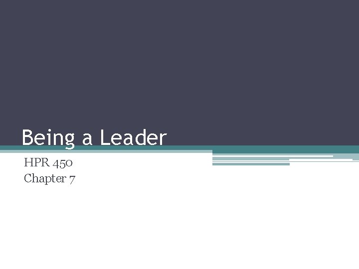 Being a Leader HPR 450 Chapter 7 