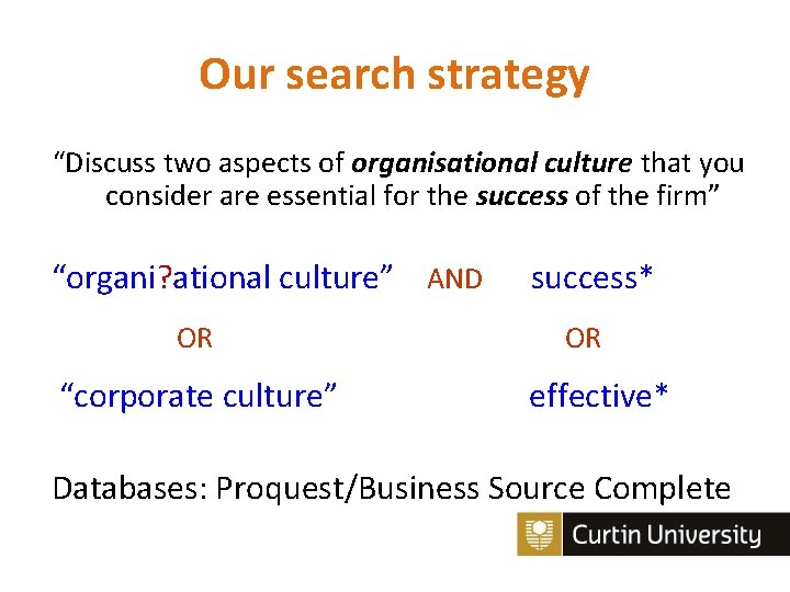 Our search strategy “Discuss two aspects of organisational culture that you consider are essential