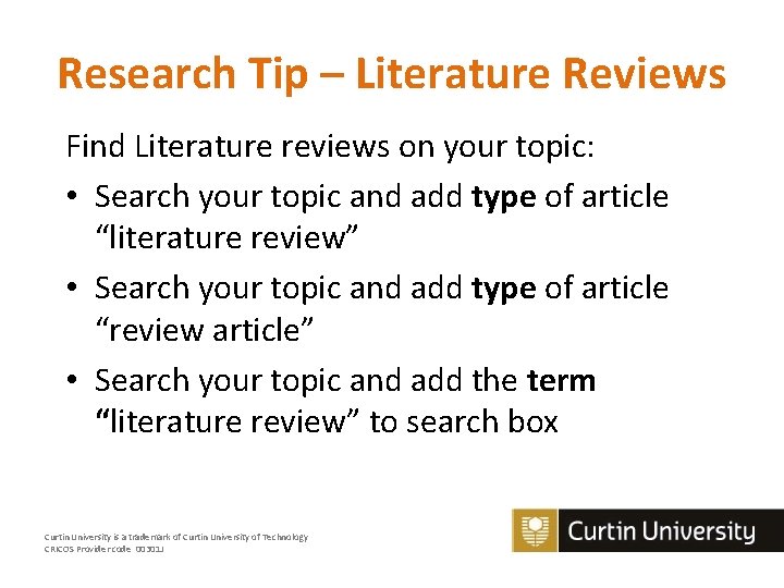 Research Tip – Literature Reviews Find Literature reviews on your topic: • Search your