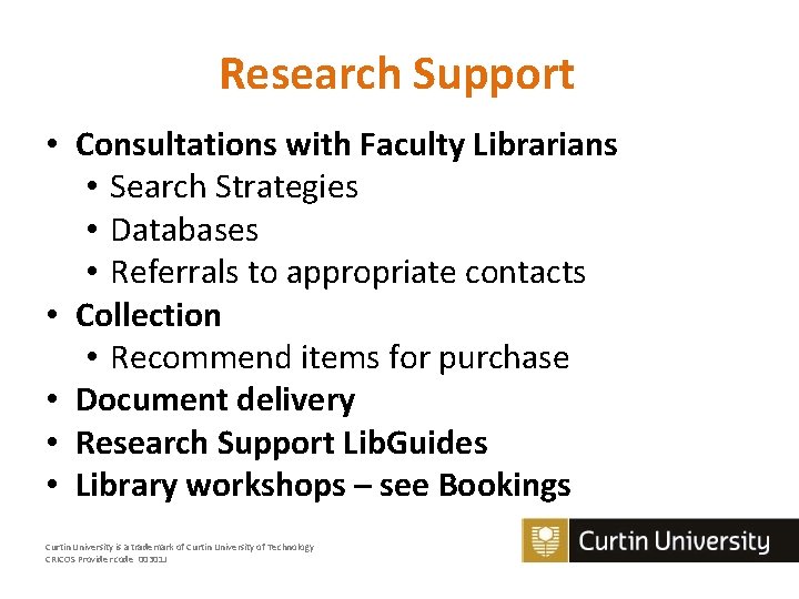 Research Support • Consultations with Faculty Librarians • Search Strategies • Databases • Referrals