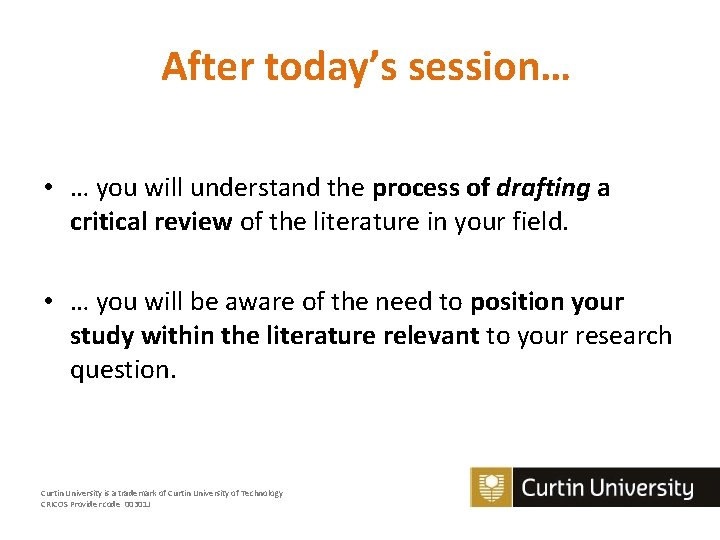 After today’s session… • … you will understand the process of drafting a critical