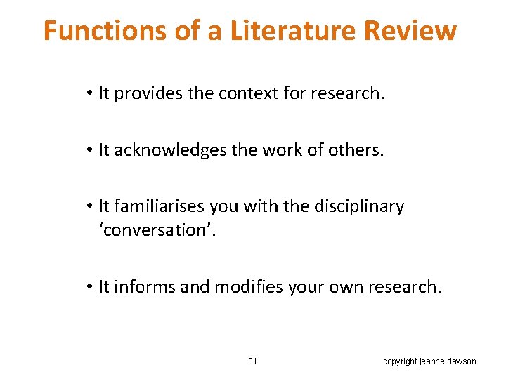 Functions of a Literature Review • It provides the context for research. • It