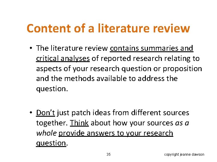 Content of a literature review • The literature review contains summaries and critical analyses