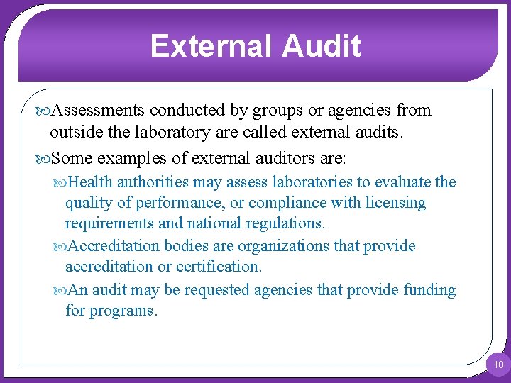 External Audit Assessments conducted by groups or agencies from outside the laboratory are called