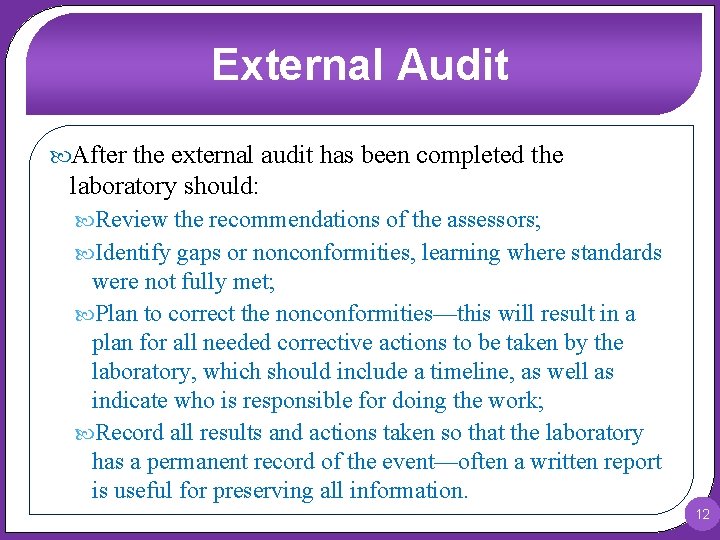 External Audit After the external audit has been completed the laboratory should: Review the