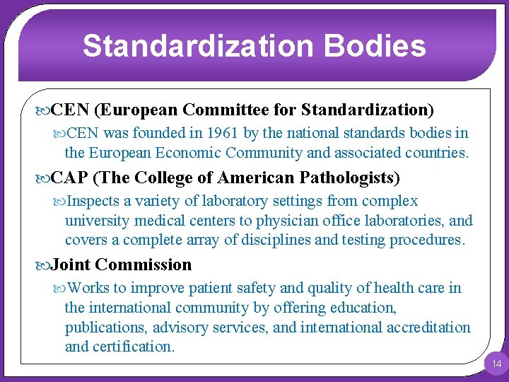 Standardization Bodies CEN (European Committee for Standardization) CEN was founded in 1961 by the