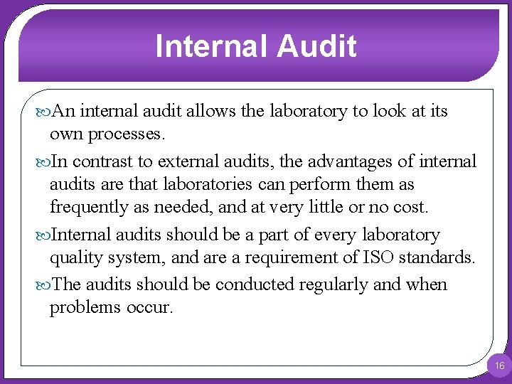 Internal Audit An internal audit allows the laboratory to look at its own processes.