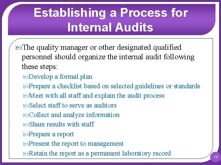 Establishing a Process for Internal Audits The quality manager or other designated qualified personnel