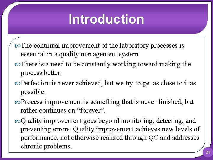 Introduction The continual improvement of the laboratory processes is essential in a quality management