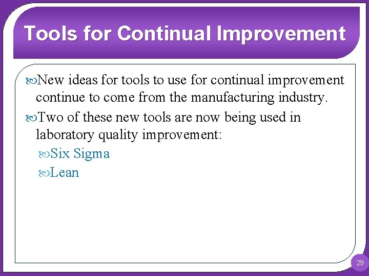 Tools for Continual Improvement New ideas for tools to use for continual improvement continue